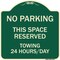Signmission No Parking This Space Reserved Towing Enforced 24 Hours Day Alum Sign, 18" x 18", G-1818-23795 A-DES-G-1818-23795 - alternate 1